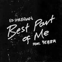 Ed Sheeran - Best Part Of Me