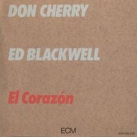 Don Cherry & Ed Blackwell - El Coraz&oacute;n
