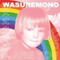 Wasuremono - Are You OK?