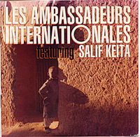 Ambassadeur International - Les Ambassadeurs Internationales Featuring Salif Keita