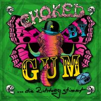 Choked By Gum - Die Richtung stimmt