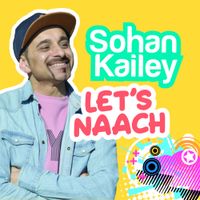 Sohan Kailey - Let's Naach