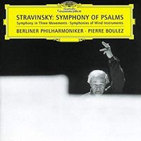 Berliner Philharmoniker / Pierre Boulez - Symphony of Psalms; Symphony in Three Movements; Symphonies of Wind Instruments