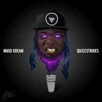 Maxo Kream - QuiccStrikes