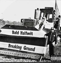 Bald Halfwit - BREAKING GROUND