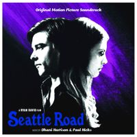 Dhani Harrison & Paul Hicks - Seattle Road