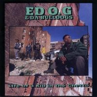 Ed O.G. & Da Bulldogs - Life of a Kid in the Ghetto