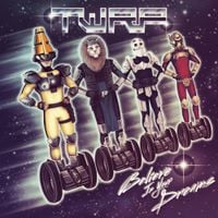 TWRP - Believe In Your Dreams