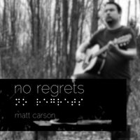 Matt Carson - No Regrets