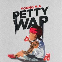 Young M.A - PettyWap