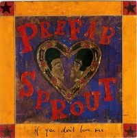 Prefab Sprout - If You Don't Love Me