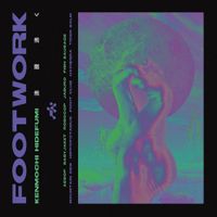 ケンモチヒデフミ [Kenmochi Hidefumi] - 沸騰 沸く ～Footwork～