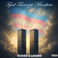 TUCKED & LOADED - TGIRL TERRORIST MANIFESTO, Vol. 1