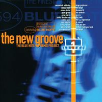 Various Artists - The New Groove: The Blue Note Remix Project, Vol. 1