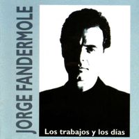 Jorge Fandermole - Los Trabajos y los D&iacute;as
