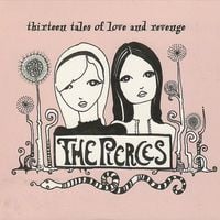 The Pierces - Thirteen Tales of Love and Revenge