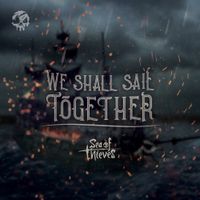 Sea of Thieves - We Shall Sail Together (Original Game Soundtrack)