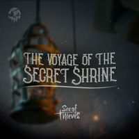 Sea of Thieves - The Voyage of the Secret Shrine (Original Game Soundtrack)