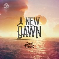 Sea of Thieves - A New Dawn (Original Game Soundtrack)