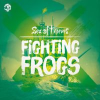 Sea of Thieves - Fighting Frogs (Original Game Soundtrack)