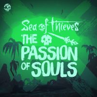 Sea of Thieves - The Passion of Souls (Original Game Soundtrack)