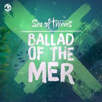 Sea of Thieves - Ballad of the Mer (Original Game Soundtrack)
