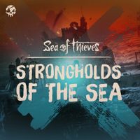 Sea of Thieves - Strongholds of the Sea (Original Game Soundtrack)