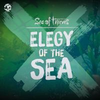Sea of Thieves - Elegy of the Sea (Original Game Soundtrack)