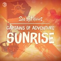 Sea of Thieves - Captains of Adventure - Sunrise (Original Game Soundtrack)