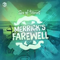 Sea of Thieves - Merrick's Farewell (Original Game Soundtrack)