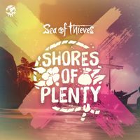 Sea of Thieves - Shores of Plenty (Original Game Soundtrack)