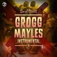 Sea of Thieves - Grogg Mayles (Original Game Soundtrack [Instrumental])