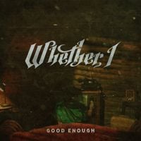 Whether, I - Good Enough