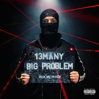 13Many - BIG PROBLEM