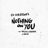 Ed Sheeran - Nothing on You