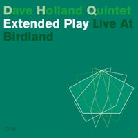 Dave Holland - Extended Play: Live at Birdland