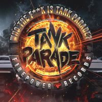 Tank Parade - Who The F**k Is Tank Parade?