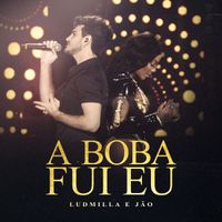 LUDMILLA - A Boba Fui Eu (Ao Vivo)