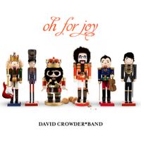 David Crowder*Band - Oh For Joy