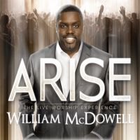 William McDowell - Arise (The Live Worship Experience)