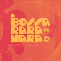 Nara Le&atilde;o - A Bossa Rara De Nara