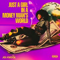 Jada Kingdom - Just a Girl in a Money Man's World