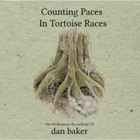 Dan Baker - Counting Paces In Tortoise Races