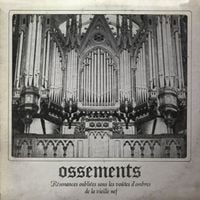 Ossements - R&eacute;sonances oubli&eacute;es sous les vo&ucirc;tes d'ombres de la vieille nef
