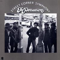 The Persuasions - Street Corner Symphony