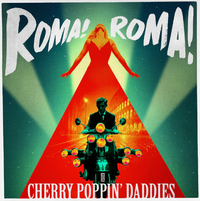 Cherry Poppin' Daddies - Roma! Roma!