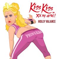 Holly Valance - Kiss Kiss (XX) My Arse