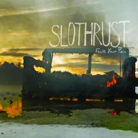 Slothrust - Feels Your Pain