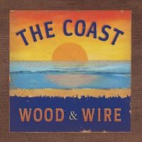 Wood & Wire - The Coast