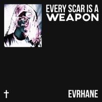 Evrhane - Every Scar is a Weapon